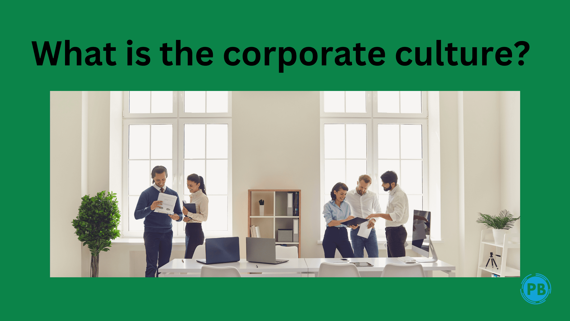 what is the corporate culture ? details